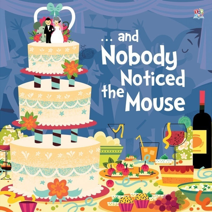 And Nobody Noticed the Mouse picture book